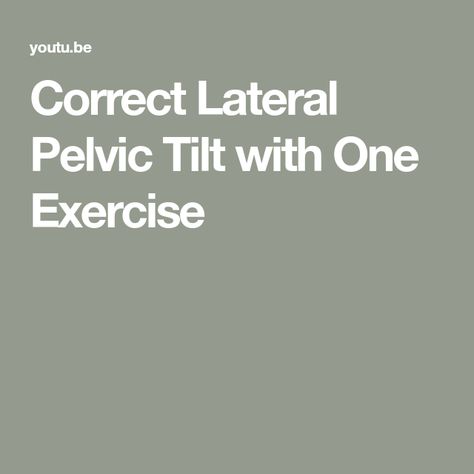 Correct Lateral Pelvic Tilt with One Exercise Lateral Pelvic Tilt, Pelvic Tilt, Fix You, Improve Yourself, Wall