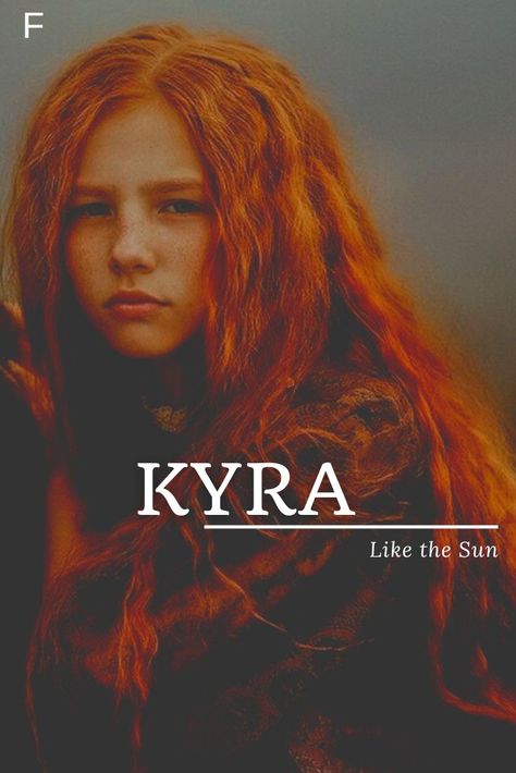 Kyra Name Meaning, Sun Meaning Names, Names That Mean Flame, Elemental Names Fire, Name That Means Sun, Powerful Names And Meanings, Woman Names Powerful, Names Meaning Power, Ember Name Meaning