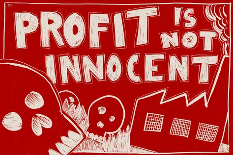 profit is not innocent linocut visual with skulls in front of a factory Protest Artwork Poster, Socialism Aesthetic, Capitalism Aesthetic, Leftist Art, Socialist Quotes, Anti Propaganda, Design Activism, Communist Art, Resistance Art