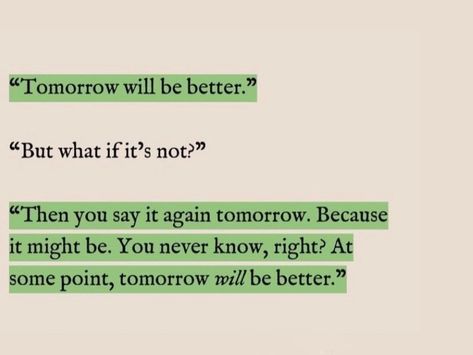 Tomorrow Will Be Better Quotes, Be Better Quotes, Better Quotes, Tomorrow Will Be Better, You Never Know, Be Better, Letter Board, Best Quotes, Self Love