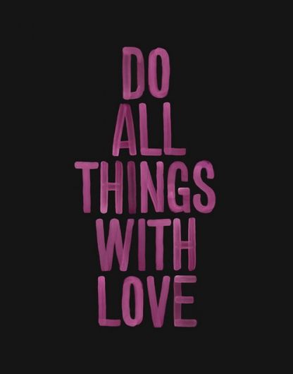 do all things with love Perfect Sayings, Do All Things With Love, Life Thoughts, Peace Quotes, The Words, Wallpaper Quotes, Great Quotes, Beautiful Words, Mantra