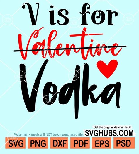 V is for vodka svg, funny valentines svg, drinking svg, vodka svg, valentine’s day quote svg Friend Signs, Valentines Day Quote, Valentine Drinks, Bar Quotes, Valentines Poems, Bar Jokes, Drinking Svg, Valentines Memes, Svg Valentines Day