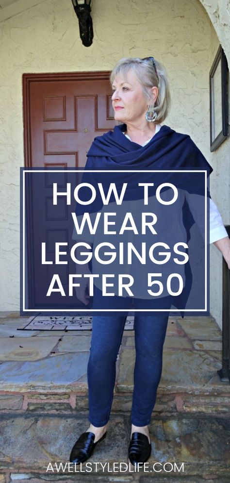 Leggings are hugely popular and one of the easiest garments to get wrong. Any woman can wear leggings and look polished with my simple tips! Navy Leggings Outfit, Plus Size Legging Outfits, Clothes For Women Over 60, Classic Style For Women, Leggings Outfit Spring, Comfortable Outfit Ideas, A Well Styled Life, Women Leggings Outfits, Outfit Ideas Classy