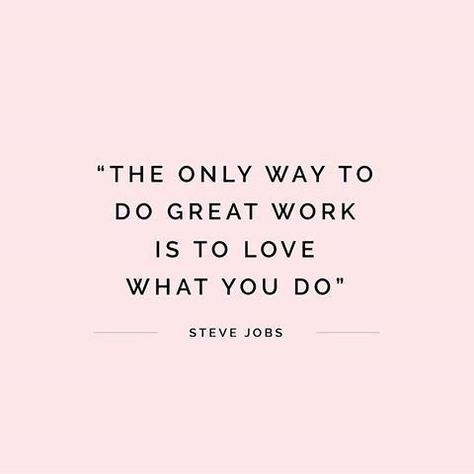 "The only way to do great work is to love what you do" Steve Jobs Quotes    inspiring words, Inspirational Quotes, Quotes to live by, encouraging quotes, girl boss quotes. #entrepreneur, small business, creative entrepreneur small business owner, solopreneur, mompreneur, creatives, online busines, business quote, Motivational Quotes Small Business Owner Quotes, Business Owner Quote, Steve Jobs Quotes, Quotes Entrepreneur, Small Business Quotes, Job Quotes, Business Inspiration Quotes, Business Motivational Quotes, Lady Boss