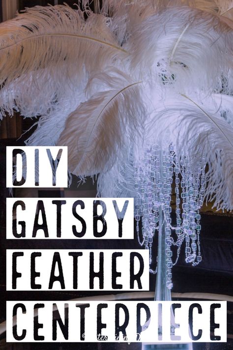 How To Make A Glam Gatsby DIY Feather Centerpiece Feather Centerpieces Diy, 1920s Decorations, 1920s Room, Feather Centerpiece Wedding, 1920's Party, Gatsby Birthday, 1920s Decor, Ostrich Feather Centerpieces, Diy Feather