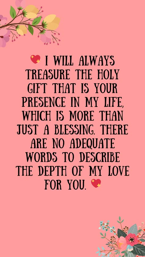 💖 I will always treasure the holy gift that is your presence in my life, which is more than just a blessing. There are no adequate words to describe the depth of my love for you. 💖quotes, quotes love, quotes life, quotes inspiration, quotes inspirational, quotes about love, love message for him, love messages for her, love messages for him romantic, cute love messages, good morning love messages, chat love message, love message for him long distance, good night love messages, text love messages, love messages for her texts, secret love messages, love messages for her romantic, love messages for husband, notes love messages, love message for boyfriend, love message for boyfriend texts long distance, happy 3rd anniversary my love message, love message to my boyfriend #lovemessageforhim #lo Loving You Message For My Husband, Love Text For Her Romantic, Good Morning Quotes For Him Long Distance Text Messages, Sweet Love Message For My Wife, Nice Messages For Boyfriend, Cute Love Texts For Him, Good Night Love Quotes For Her Romantic, Love Messages For Her Romantic, Love Picture Romantic