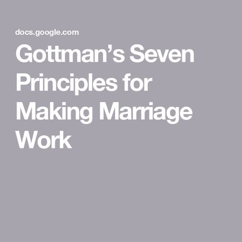 Gottman’s Seven Principles for Making Marriage Work Making Marriage Work, Marriage Life, The Seven, Master Class, Quick Saves