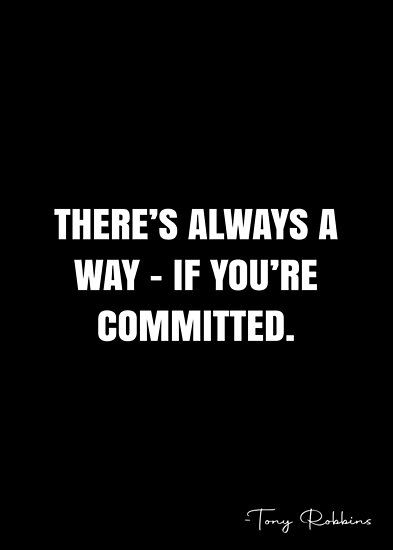 Where There Is A Will There Is A Way, Underrated Quotes, Nlp Quotes, Winner Quotes, Commitment Quotes, Tony Robbins Quotes, White Quote, Inspo Quotes, Unique Quotes