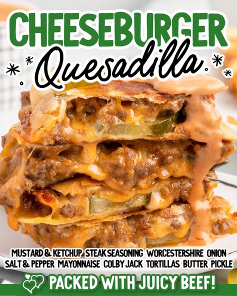 Cheeseburger Quesadilla Recipe, Cheeseburger Quesadilla, Cheesy Quesadilla, American Burger, American Burgers, Quesadilla Recipe, Pickle Butter, Special Sauce, Quesadilla Recipes