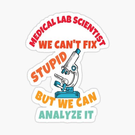 Lab Week Games, Medical Lab Scientist, Microbiology Gifts, Lab Scientist, Funny Labs, Lab Humor, Laboratory Scientist, Tech Quotes, Medical Laboratory Scientist