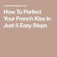 How To Perfect Your French Kiss In Just 5 Easy Steps French Kiss Quotes, Kissing Facts, Kiss Tips, Kissing Technique, Kiss Meaning, Types Of Kisses, Good Kisser, Hygiene Routine, Good Mental Health