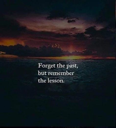 Forget The Past Quotes, Forget The Past, Past Quotes, Forgetting The Past, Nature Quotes, New Quotes, Inspiring Quotes About Life, Heartfelt Quotes, A Quote