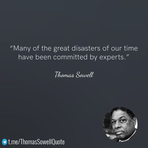 Thomas Sowell quotes Thomas Sowell Quotes, Sowell Quotes, Thomas Sowell, The 20th Century, Short Quotes, Postmodernism, Critical Thinking, Bestselling Author, Words Quotes