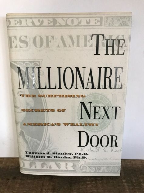 The Millionaire Next Door : The Surprising Secrets of America's Wealthy H/C The Millionaire Next Door Book, The Millionaire Next Door, Millionaire Next Door, Recommended Books, Recommended Books To Read, Educational Books, Next Door, Book Recommendations, The Secret