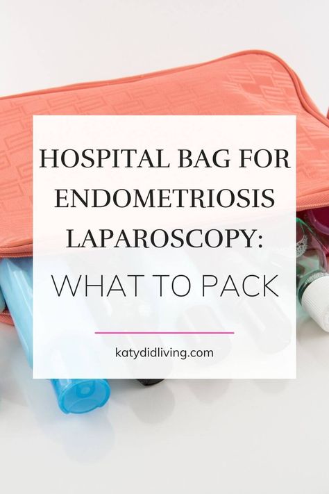 Endometriosis Excision Surgery: Hospital Bag Essentials - Katydid Living Surgery Bag Checklist, Endo Surgery Must Haves, Hospital Bag For Surgery, How To Prepare For Surgery, Hospital Bag Surgery, Overnight Hospital Bag Surgery, Hospital Bag Checklist Surgery, Surgery Hospital Bag, Overnight Hospital Bag