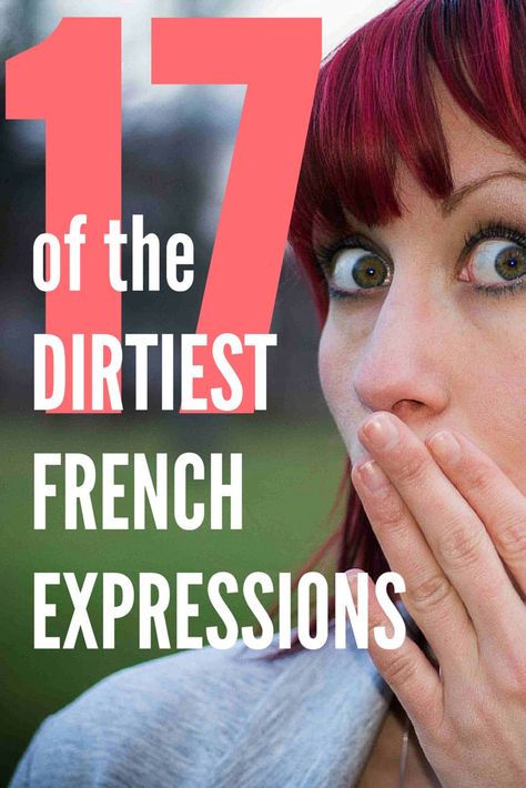 Find out 17 of the dirtiest French expressions and when to use them. Just to let you know, there is definitely some coarse language and swearing in them. You will laugh and be shocked at the same time. Flirty French Phrases, French Swear Words, French Nouns, French Verbs Conjugation, French Slang, Funny French, French Verbs, French Language Lessons, French Expressions