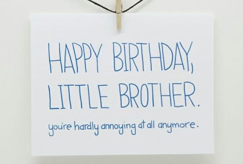 Happy birthday little brother Happy Birthday Brother From Sister, Happy Birthday Little Brother, Happy Birthday Brother Quotes, Little Brother Quotes, Brother Funny, Brother Birthday Quotes, Sister Funny, Elder Sister, Quotes Hilarious