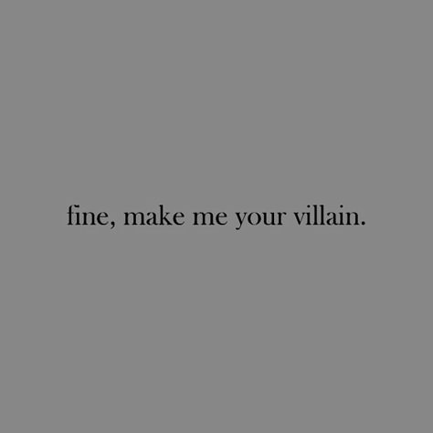 Fine Make Me Your Villain, Make Me Your Villain, Wearing A Mask, Aesthetic Words, High Fantasy, Poem Quotes, Deep Thought Quotes, Real Quotes, Writing Inspiration