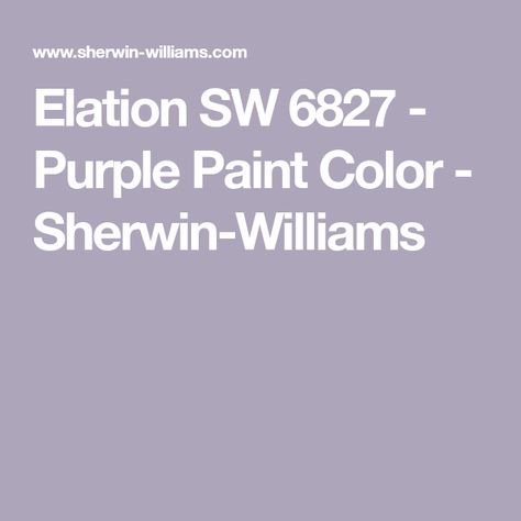 Elation SW 6827 - Purple Paint Color - Sherwin-Williams Sherwin Williams Purple Gray, Neutral Purple Paint Colors, Elation Sherwin Williams, Sw Purple Paint Colors, Purple Girls Bedroom Paint, Sherwin Williams Lavender Paint Colors, Sherwin Williams Purple, Sherwin Williams Purple Paint Colors, Purple Paint Colors Bedroom