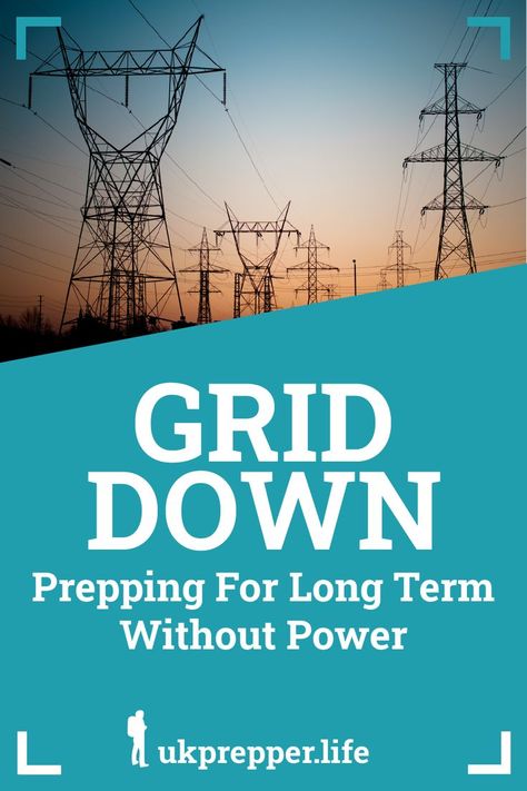 An image of power lines with the text "Grid down: prepping for long term without power" Preparing For Power Grid Outage, Grid Down Survival, Power Grid Failure Prep, Grid Down Prepping, Solar Still, Whole House Generators, Underground Shelter, Off Grid System, Emergency Prepardness