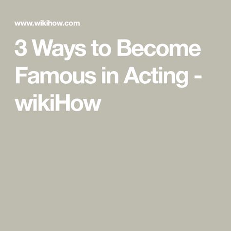 3 Ways to Become Famous in Acting - wikiHow Hang Plants From Ceiling, Famous Actors And Actresses, Removing Carpet, Famous Actors, Best Kisses, Girly Stuff, Kids Health, On Stage, Fast Cars