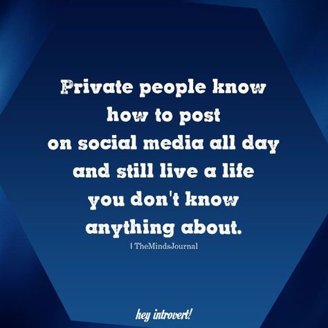 Private People Know How To Post On Social Media https://themindsjournal.com/private-people-know-how-to-post-on-social-media Never Post On Social Media Quotes, Posting Less On Social Media Quotes, Over Posting On Social Media Quotes, Private Social Media, Social Media Drama Quotes, What I Post On Social Media Quotes, Deactivating Social Media Quotes, Stop Posting Your Life On Social Media, Private Person Quotes