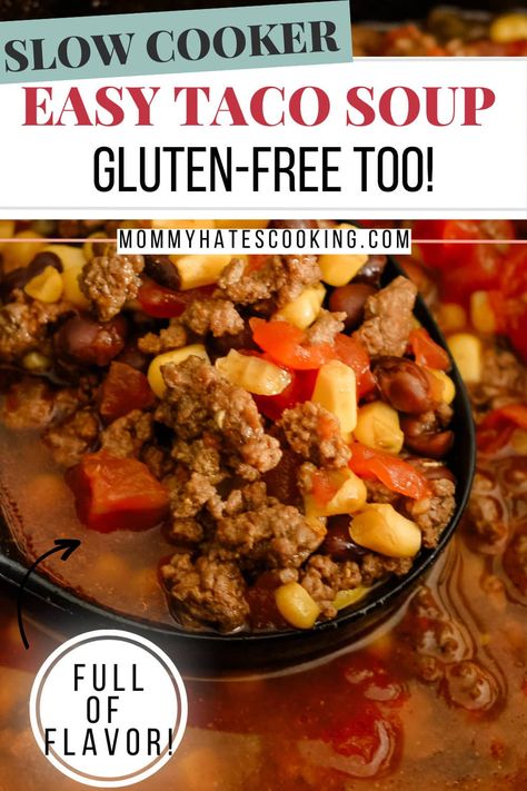 Gluten Free Taco Soup, Beef Taco Soup, Slow Cooker Beef Tacos, Gluten Free Taco, Soup Crock Pot, Easy Taco Soup, Taco Soup Crock Pot, Beef Soup Recipes, Crock Pot Tacos