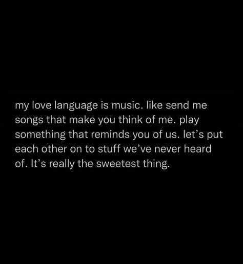 What Song Reminds You Of Me, Send Me Music Quotes, Sending Music Is A Love Language, Concert Quotes Feelings, Sending Songs Is A Love Language, Music Is My Love Language Quote, Music Love Language Quotes, My Love Language Is Music, Sharing Music Is A Love Language