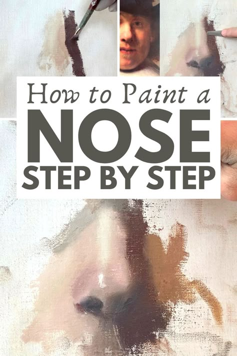 Nose Painting Tutorial, Painting Fundamentals, Nose Painting, Realistic Portrait Painting, Oil Painting Basics, Portrait Painting Tutorial, Paint Tutorials, Acrylic Portrait Painting, Oil Painting Tips