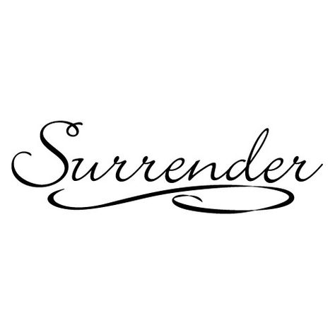 Surrender....♥. Surrender Tattoo Ideas, I Surrender Tattoo, Surrender Tattoo, Spiritual Alchemy, God Ideas, I Surrender All, Surrender To God, Sweet Grace, Tattoo Simple