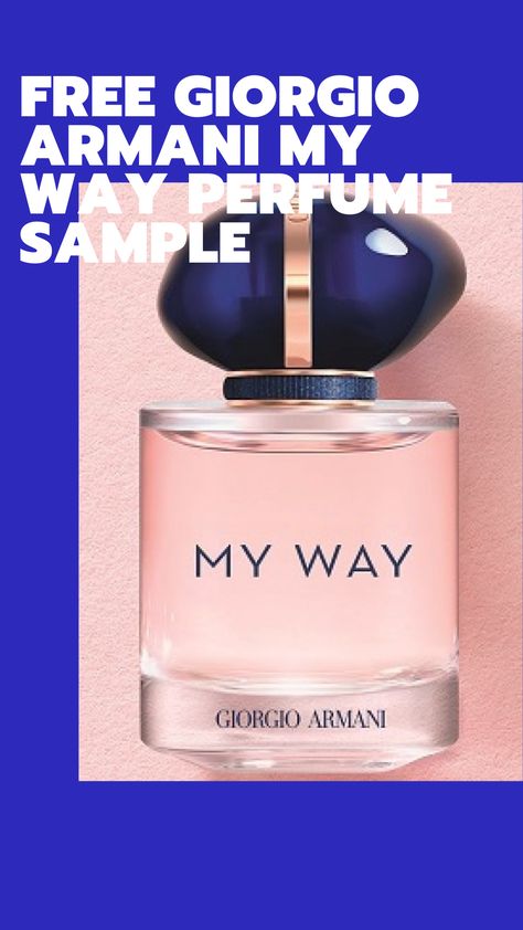 Giorgio Armani My Way Perfume, Armani My Way Perfume, Nice Perfumes, My Way Perfume, Giorgio Armani Perfume, Free Perfume Sample, Armani My Way, Free Sample Boxes, Armani Perfume