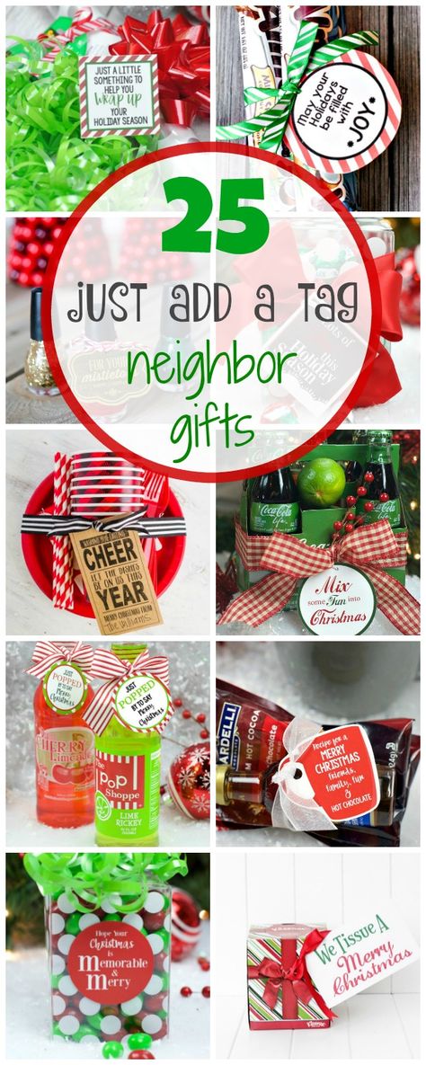 Just add a Tag Neighbor Gift Ideas Neighbor Gift Ideas, Christmas Neighbor, Neighbor Christmas Gifts, Easy Christmas Gifts, Neighbor Gifts, Family Christmas Gifts, Homemade Christmas Gifts, Printable Tags, Christmas Gift Ideas