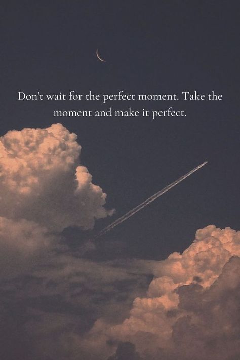 "Don't wait for the perfect moment. Take the moment and make it perfect." Life is full of opportunities disguised as challenges. Instead of waiting for everything to align, take charge and create your own perfect moment. Your proactive mindset will transform your reality and set you on a path of continuous growth and achievement.	#CarpeDiem #SeizeTheDay #LiveInTheNow #ProactiveLiving #PersonalGrowth Dont Lose This Moment Searching, It Will Take Time Quotes, When Did It End All The Enjoyment, Capture The Moment Quotes, We Are Only A Moment, Alex Core, Live For The Moment, Couple Quote, Being In The Moment