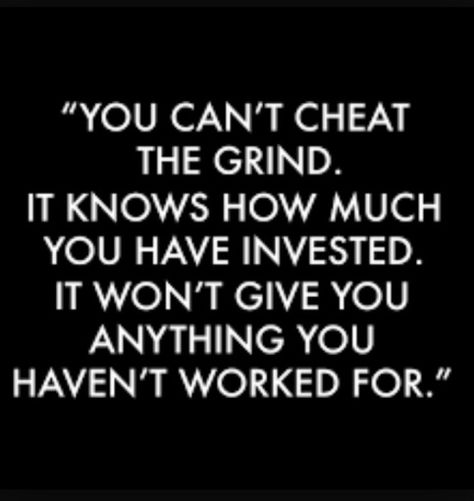 you can’t cheat the grind– you have to earn it | Sina Njaro Grind Quotes, Relationship Paragraphs, Winning Quotes, Gym Quotes, Hustle Quotes, Hard Quotes, Motivational Picture Quotes, The Grind, Empowerment Quotes