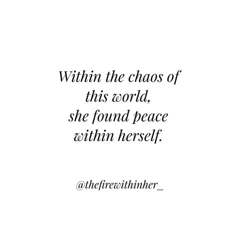 She Is Chaos Quotes, Find Peace In Chaos Quotes, Beautiful Chaos Quotes, Chaos And Peace Art, Peace In Chaos Quote, Peace In Chaos, Chaos Quotes, Peace And Chaos, Peace Quotes