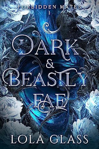 Amazon.com: Dark & Beastly Fae (Forbidden Mates) eBook : Glass, Lola: Kindle Store Fae King, Magical Monster, Book Bucket, Fantasy Books To Read, Dark Romance Books, Recommended Books To Read, Between Us, Book Suggestions, Fantasy Novels