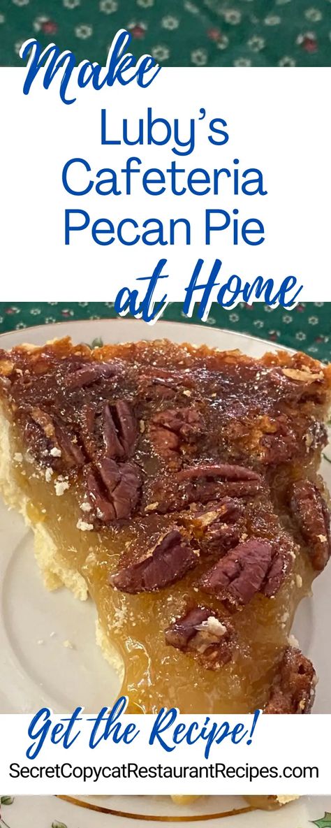 Luby’s Cafeteria Pecan Pie Recipe - Secret Copycat Restaurant Recipes Furrs Cafeteria, Island Pecan Pie, Silk Pie, Peach Dessert Recipes, Pie Shop, Peach Desserts, Pastry Crust, Copycat Restaurant Recipes, Pecan Pie Recipe