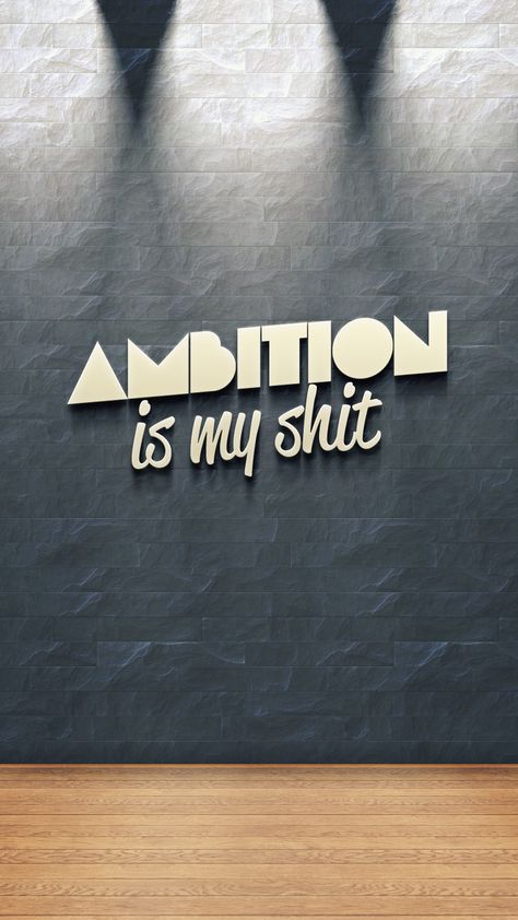 Ambition Is My Shit iPhone 6 Plus HD Wallpaper Ambition Wallpaper, Wallpaper Top, Rise Quotes, Free Android Wallpaper, Computer Wallpaper Hd, Car Iphone Wallpaper, Hd Wallpaper Android, Phone Screen Wallpaper, Desktop Wallpapers Backgrounds