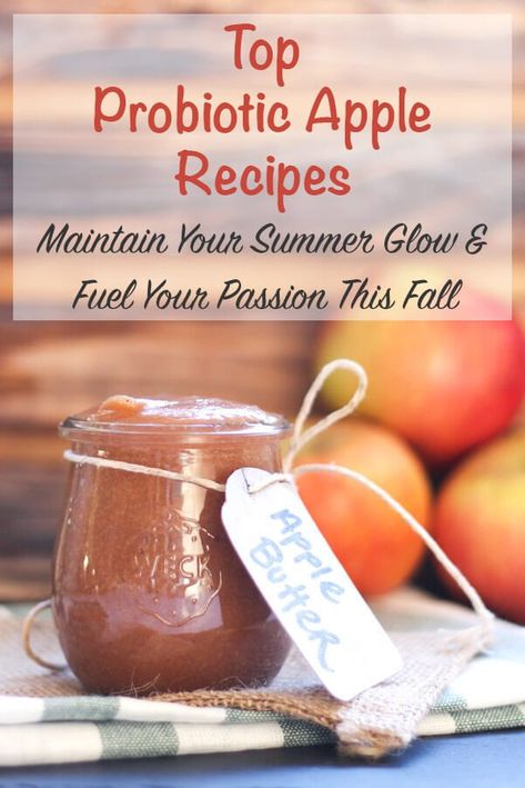 Top Probiotic Apple Recipes - Fermented Food Lab Paleo Apple Butter, Paleo Apple, Apple Butter Recipe, Fermentation Recipes, Best Probiotic, Gaps Diet, Probiotic Foods, Food Lab, Paleo Breakfast