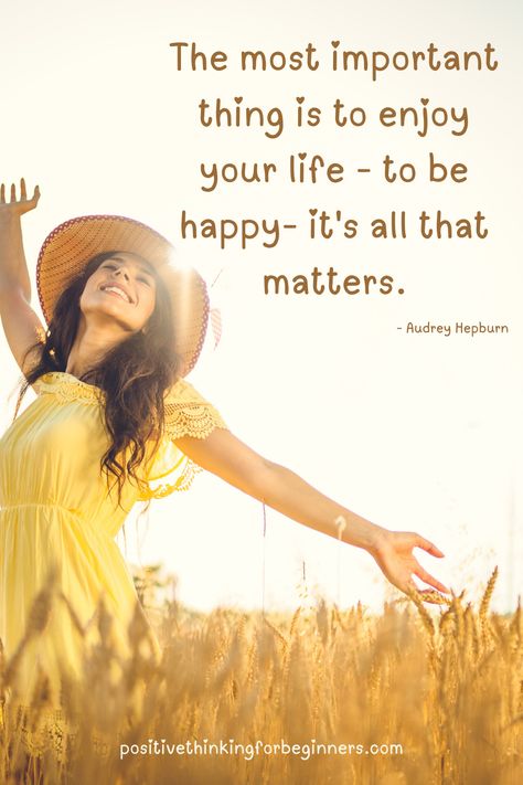 The most important thing is to enjoy your life - to be happy- it's all that matters. There is nothing more important than enjoying life. The more you enjoy your life the more you will give back. Everyone wins. #positivethinking #positivethinkingquotes #positivethinkingforbeginners #behappy #enjoylife #everydaypositivity #happiness #happy #happyheart #happylife #liveyourbestlife Enjoying Life Quotes Happiness, Enjoying Life Quotes, Quotes On Happiness, Build Your Dream Life, Contentment Quotes, Shiny Happy People, Inspirational Smile Quotes, Love Quotes With Images, Thinking Quotes