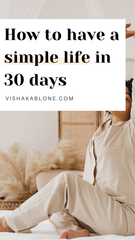 How to simplify your life in 30 days Simply Living Well, Tips For Slow Living, How To Live With Less, Madison Gray Slow Living, How To Live A Simple Life, Minimalist Prepper, Simple Lifestyle Aesthetic, Simplify Life Quotes, Living Minimalist Lifestyle