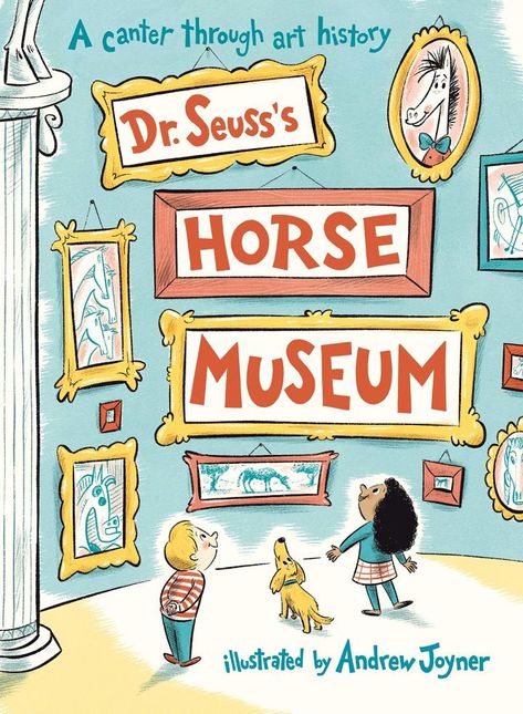 Dr. Seuss's Horse Museum Dr. Seuss Book, Dr. Seuss, Call Art, Rene Magritte, House Book, Penguin Random House, Jackson Pollock, Best Picture, Book For Kids