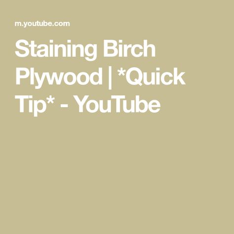 Staining Birch Plywood | *Quick Tip* - YouTube I Try, Birch Plywood, Plywood, I Tried, Stain, Furniture