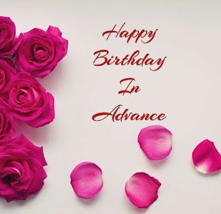 Happy Birthday in Advance | Happy Birthday Images in advance Advance Happy Birthday Wishes My Love, Happy Birthday In Advance, Advance Birthday Wishes, Advance Happy Birthday Wishes, Wish Happy Birthday, Advance Happy Birthday, Instagram Profile Pic, Drawings For Boyfriend, Nature Background Images