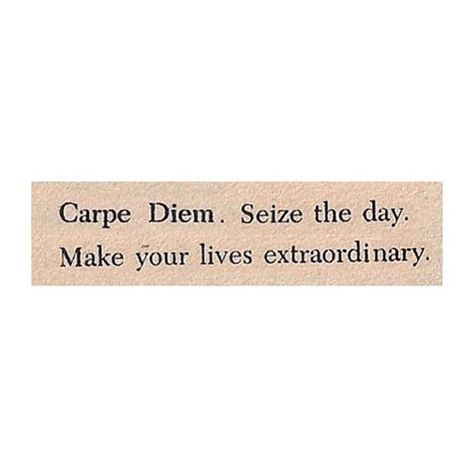 Make Your Lives Extraordinary, Tattoo Carpe Diem, Cinema Quotes, Oh Captain My Captain, Positive Vibes Quotes, Poet Quotes, Stoic Quotes, Dead Poets Society, Pretty Quotes