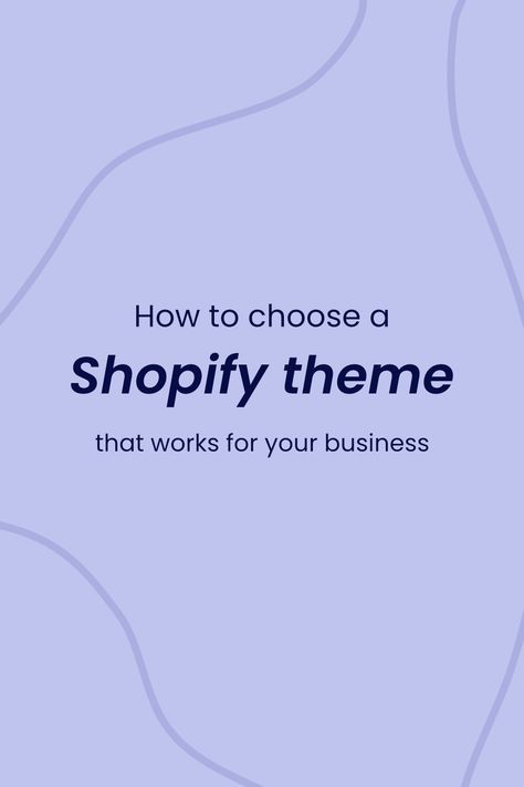 Purple background with the text "How to choose a Shopify theme that works for your business" in navy blue. Shopify Theme, Read More, Business Tips, Are You The One, Blog Posts, Coding