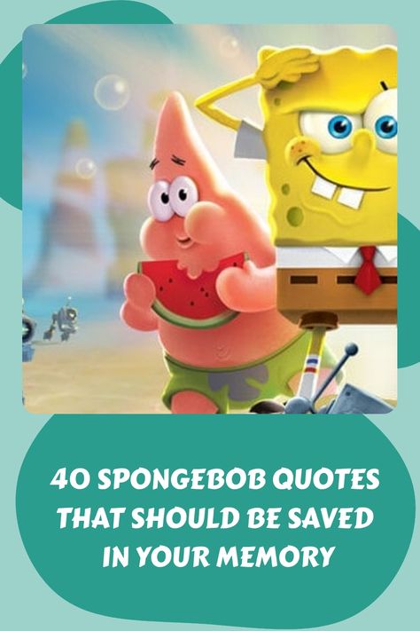 40 SpongeBob Quotes That Should Be Saved in Your Memory https://www.quoteambition.com/spongebob-quotes Spongebob Quotes Friendship, Spongebob Yearbook Quotes, Sponge Bob Quotes, Best Spongebob Quotes, Patrick Star Quotes, Spongebob Quotes Funny, Bobs Burgers Quotes, Patrick Quotes, Doubt Quotes