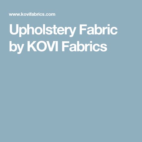 Upholstery Fabric by KOVI Fabrics Kovi Fabrics, Leather Hides, Leather Hide, Fabric Stores Online, Fabric Samples, Fabric Store, Fabric By The Yard, Upholstery Fabric, Upholstery