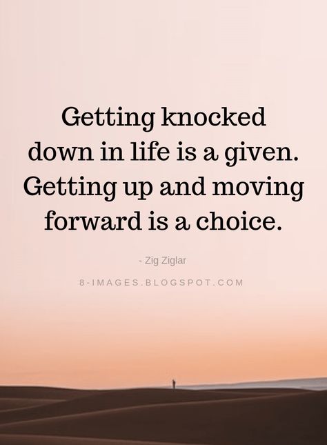 Zig Ziglar Quotes Getting knocked down in life is a given. Getting up and moving forward is a choice. Zig Ziglar Quotes, Down Quotes, Team Building Quotes, Believe Quotes, Life Quotes Pictures, Zig Ziglar, Positive Inspiration, Short Inspirational Quotes, Mind Body Spirit