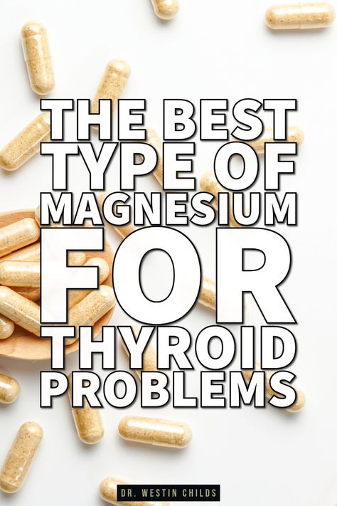 Supplements For Hyperthyroid, Supplements For Thyroid Health, Thyroid Supplements Vitamins, Thyroid Symptoms Natural Treatments, Best Magnesium Supplement For Women, Type Of Magnesium, Thyroid Removal, Natural Thyroid Remedies, Thyroid Vitamins